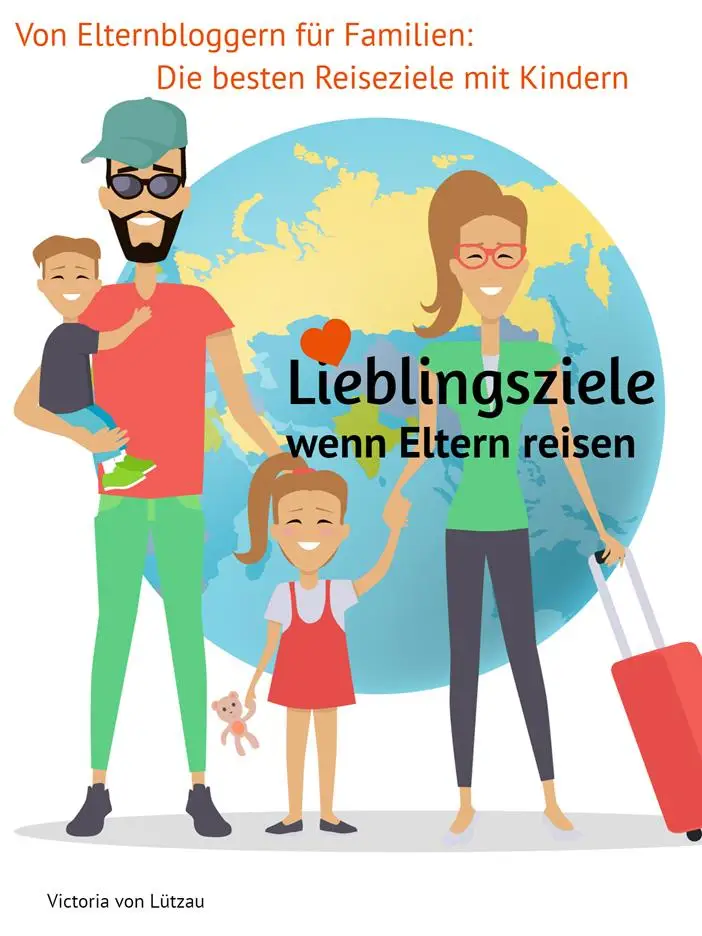 Mehr über den Artikel erfahren Lieblingsziele – der Reiseführer von Bloggern für Eltern