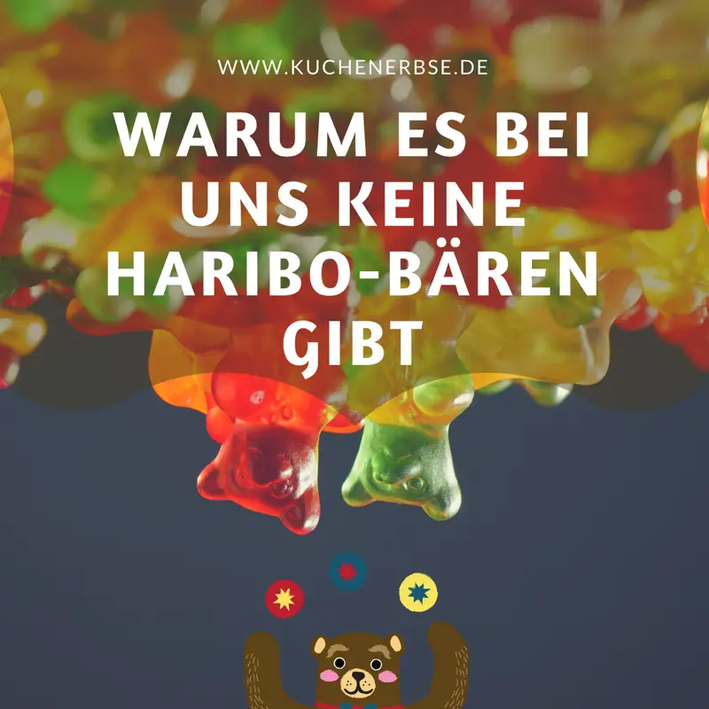 Du betrachtest gerade Setzen, sechs! Warum Haribo bei uns nicht mehr auf den Tisch kommt
