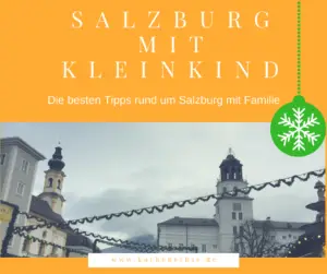 Mehr über den Artikel erfahren Reisen: Salzburg mit Kleinkind