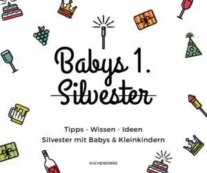 Mehr über den Artikel erfahren Silvester mit Baby & Kleinkind