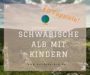 Mehr über den Artikel erfahren Schwäbische Alb mit Kindern – 10 Topziele