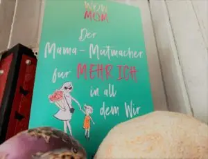 Mehr über den Artikel erfahren Wow Mom – DAS Buch für Mütter während Corona