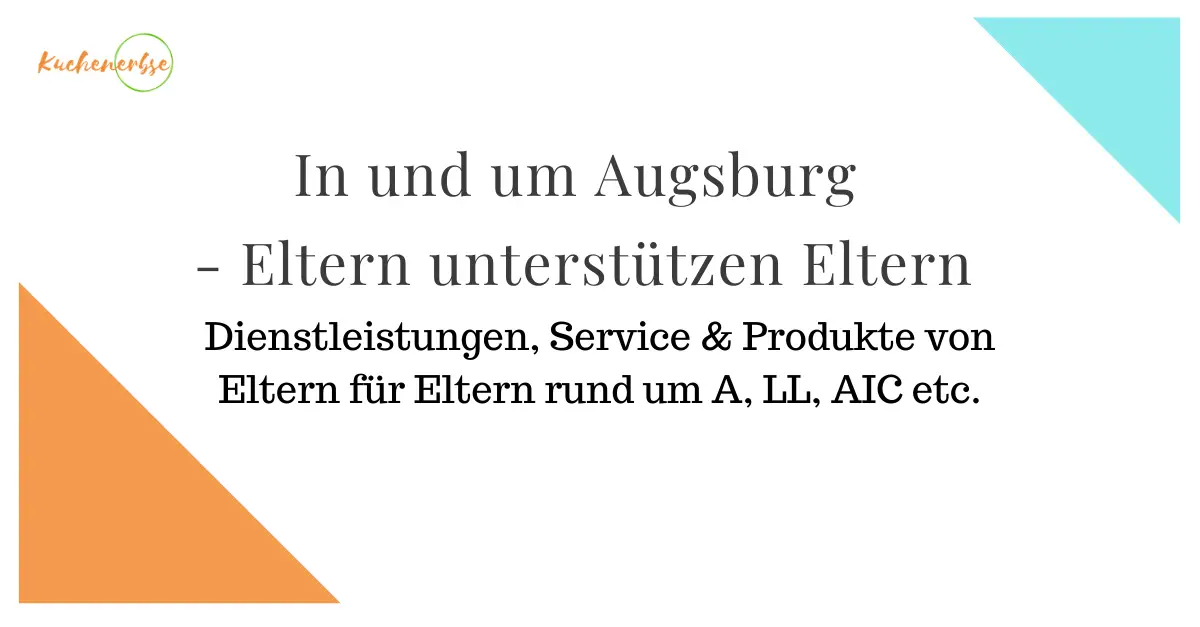 Mehr über den Artikel erfahren In und um Augsburg – Eltern unterstützen Eltern [Übersicht Leistungskatalog]