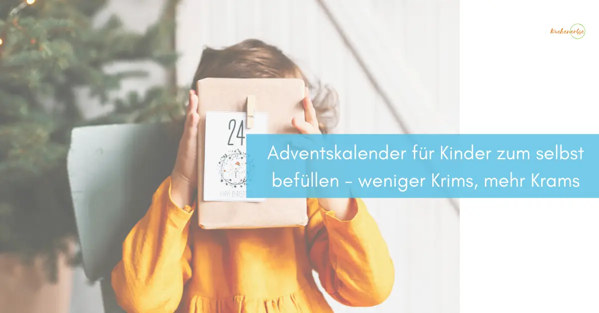 Mehr über den Artikel erfahren Adventskalender für Kinder zum selbst befüllen – weniger Krims, mehr Krams