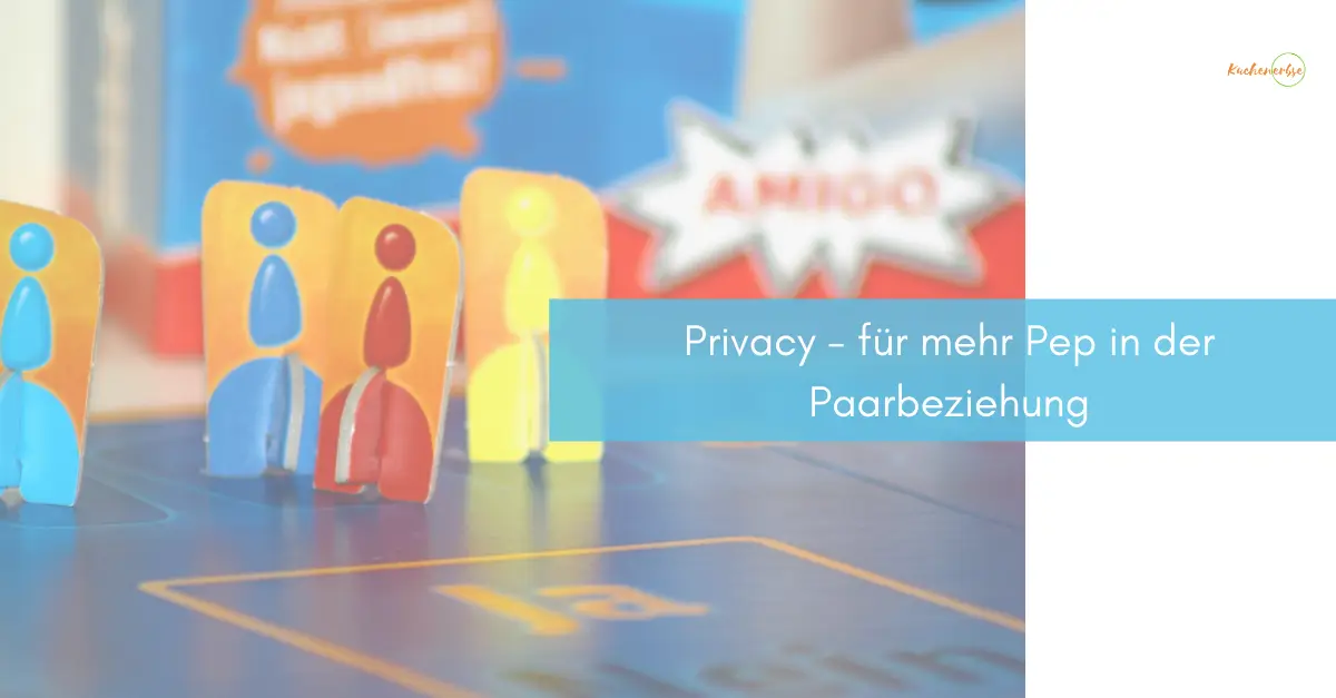 Du betrachtest gerade Privacy – für mehr Pep in der Paarbeziehung