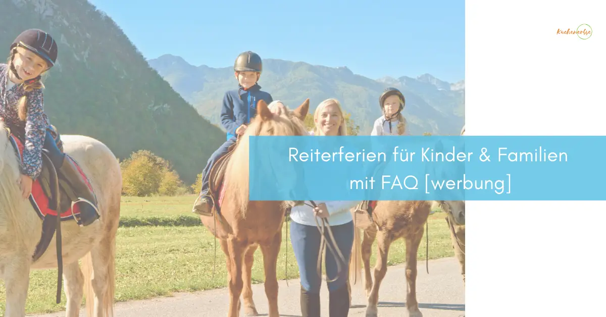 Mehr über den Artikel erfahren Reiterferien für Kinder & Familien mit FAQ [werbung]