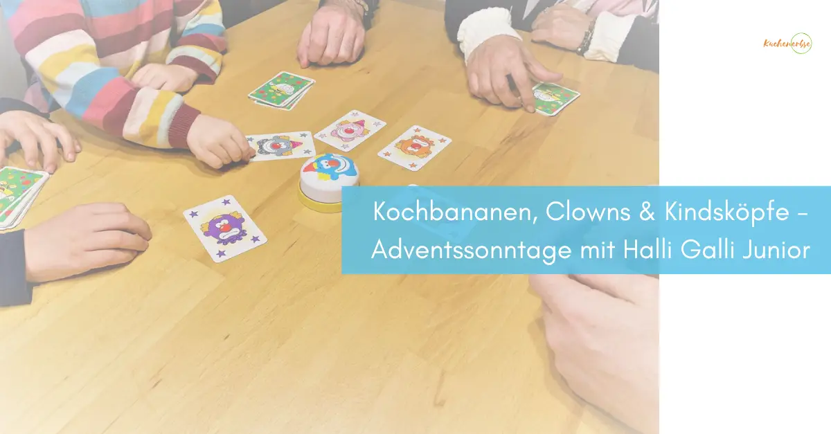 Mehr über den Artikel erfahren Von Kochbananen, Clowns & Kindsköpfen – Adventssonntage mit Halli Galli Junior