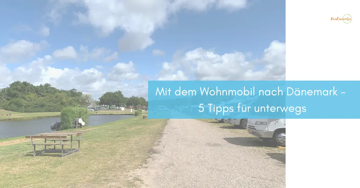 Mehr über den Artikel erfahren Mit dem Wohnmobil nach Dänemark – 5 Tipps für unterwegs