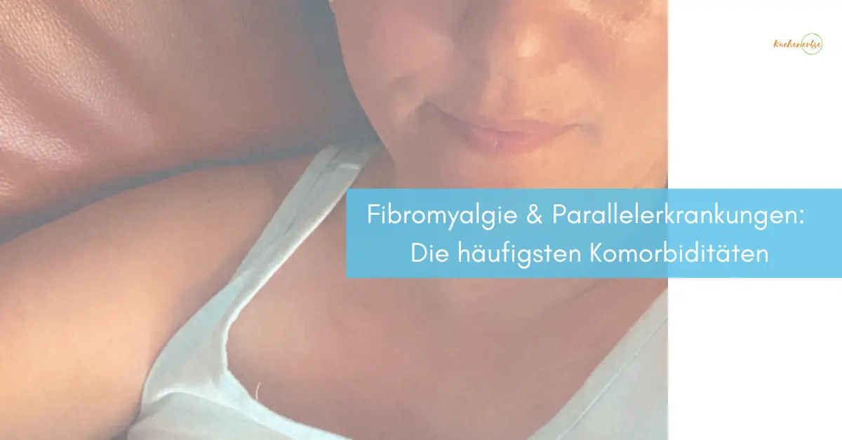 Mehr über den Artikel erfahren Fibromyalgie & Parallelerkrankungen: Die häufigsten Komorbiditäten