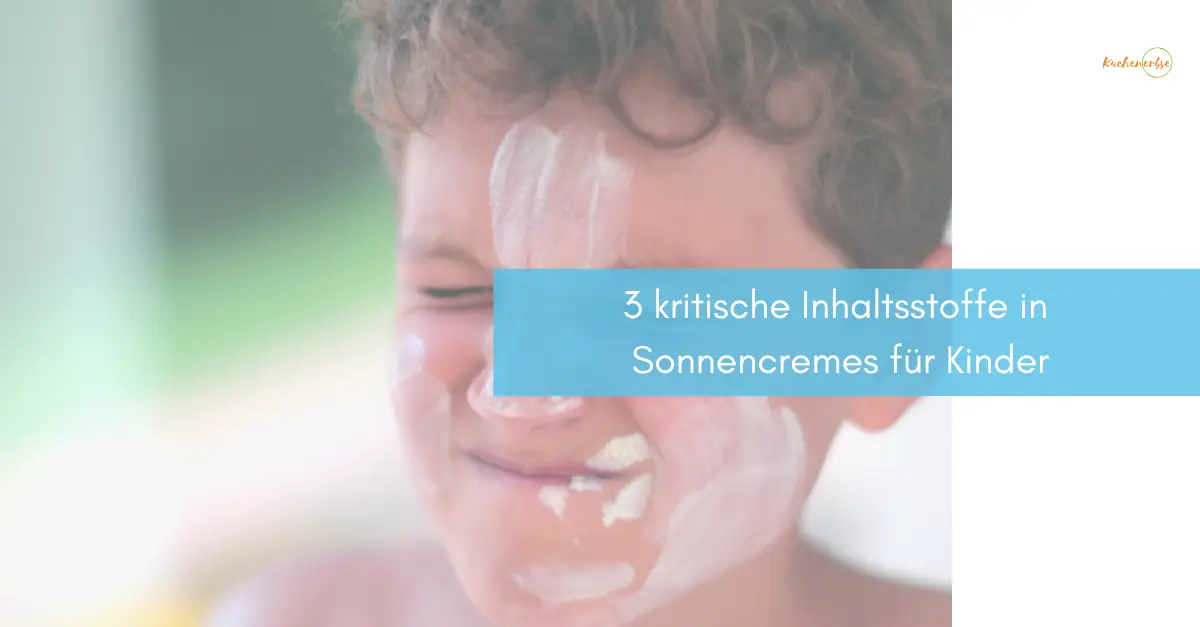 Mehr über den Artikel erfahren 3 kritische Inhaltsstoffe in Sonnencremes für Kinder