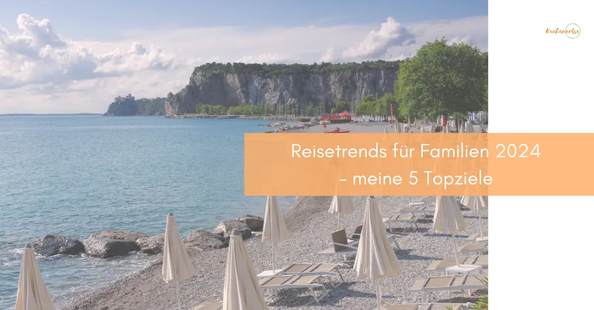 Mehr über den Artikel erfahren Reisetrends für Familien 2024 – meine 5 Topziele